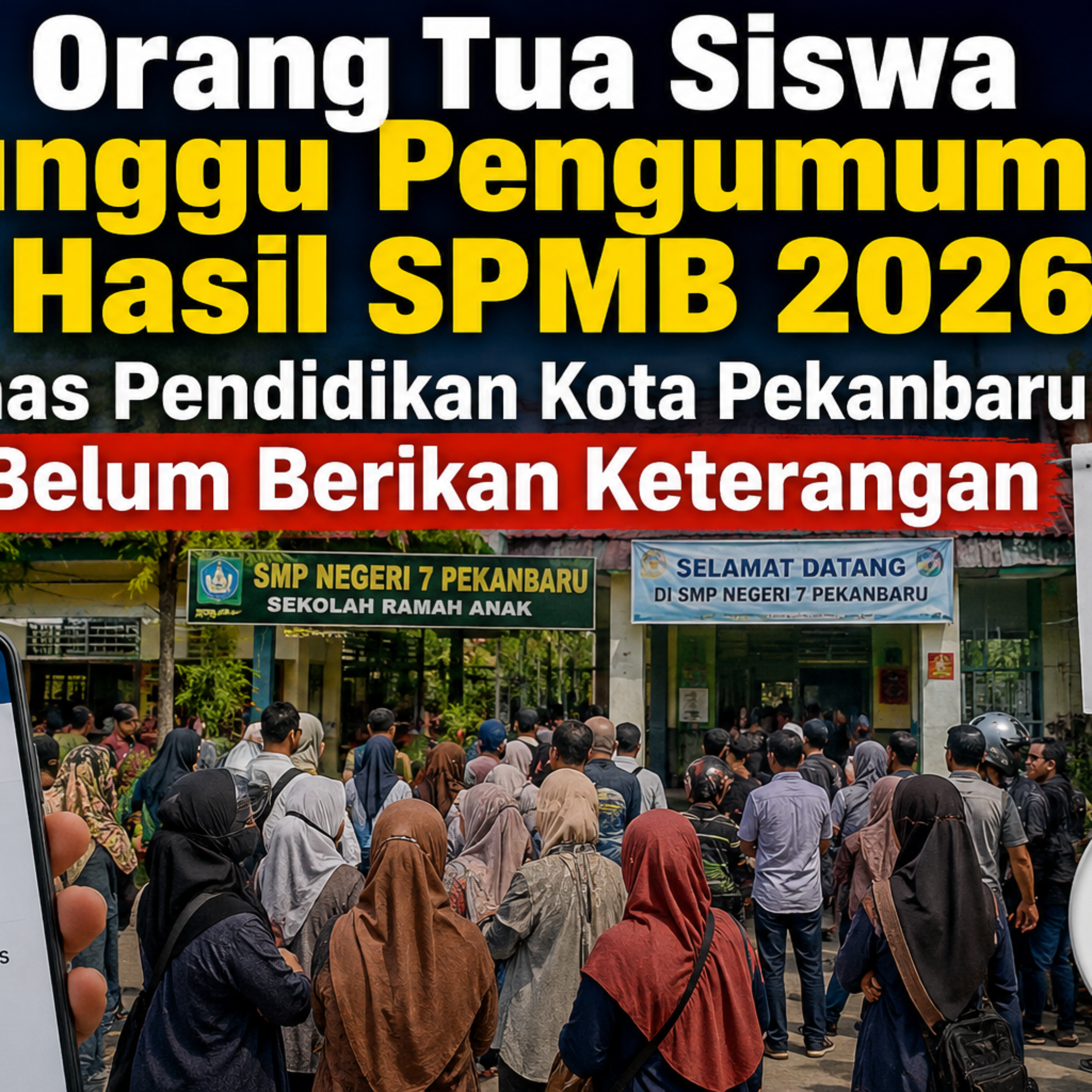 Orang Tua Siswa Tunggu Pengumuman Hasil SPMB 2026, Dinas Pendidikan Kota Pekanbaru Belum Berikan Keterangan